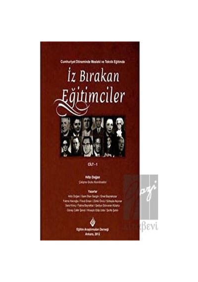 Cumhuriyet Döneminde Mesleki ve Teknik Eğitimde İz Bırakan Eğitimciler Cilt- 1 -  Eğitim Araştırmaları Derneği Yayınları