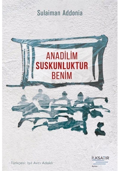 Anadilim Suskunluktur Benim / Sulaiman Addonia