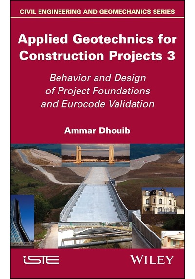 Applied Geotechnics For Construction Projects, Volume 3: Behavior And Design Of Project Foundations And Eurocode Validation
