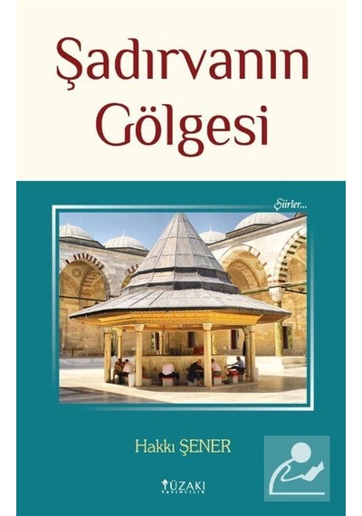 Şadırvanın Gölgesi - Hakkı Şener - Yüzakı Yayıncılık