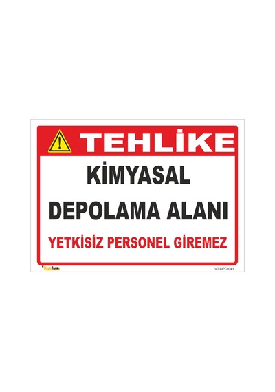 Kimyasal Depolama Alanı Yetkisiz Personel Giremez Levhası Levha 35x50 Cm Dekota 3 Mm