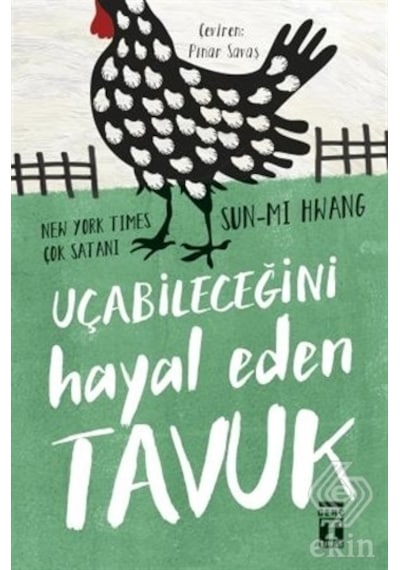 Uçabileceğini Hayal Eden Tavuk/Sun Mi Hwang
