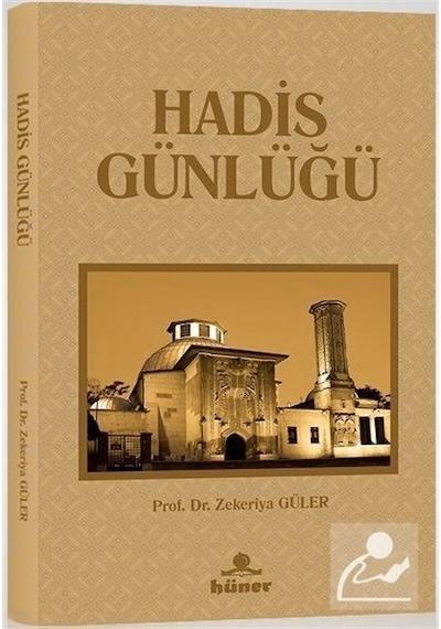 Hadis Günlüğü - Zekeriya Güler - Hüner Yayınevi