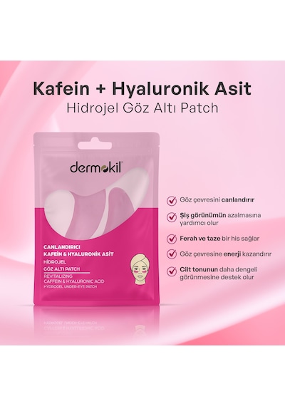 Dermokil Canlandırıcı Kafein & Hyaluronik Asit Hidrojel Patch Göz Altı Maskesi X 5 Adet
