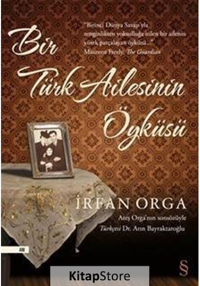 Bir Türk Ailesinin Öyküsü / Irfan Orga