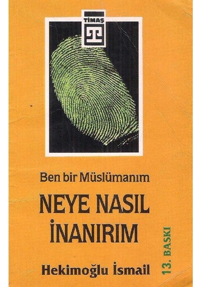 Ben Bir Müslümanım Neye Nasıl İnanırım - Hekimoğlu İsmail 2.el