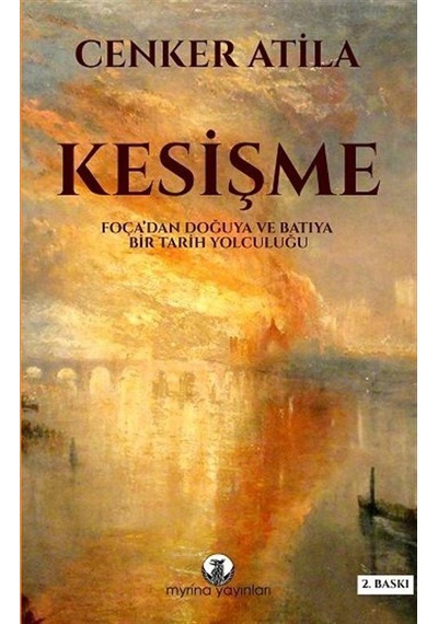 Kesişme & Foça'dan Doğuya Ve Batıya Bir Tarih Yolculuğu / Cenk...