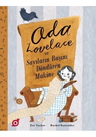 Ada Lovelace ve Sayıların Başını Döndüren Makine - Zoe Tucker - Koç Üniversitesi Yayınları