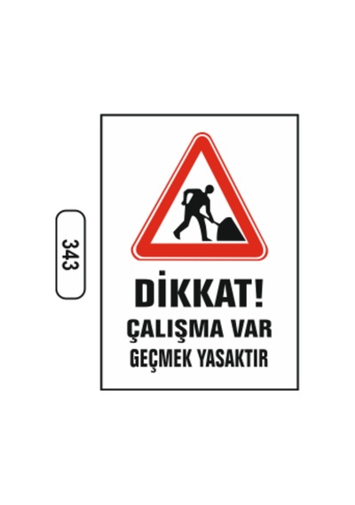 Dikkat Çalışma Var Geçmek Yasaktır Uyarı Ikaz Levhası