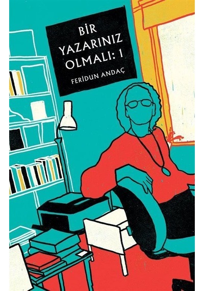 Bir Yazarınız Olmalı: 1 / Feridun Andaç