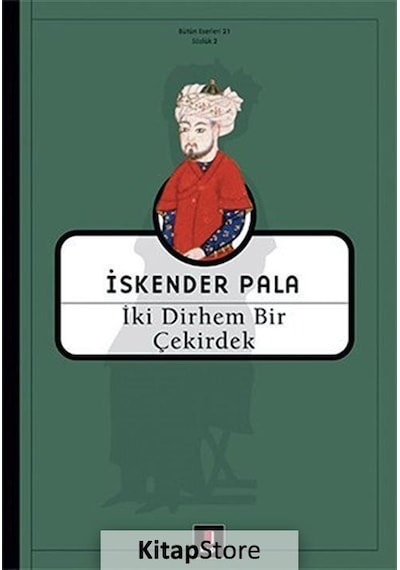 Iki Dirhem Bir Çekirdek / Prof. Dr. Iskender Pala