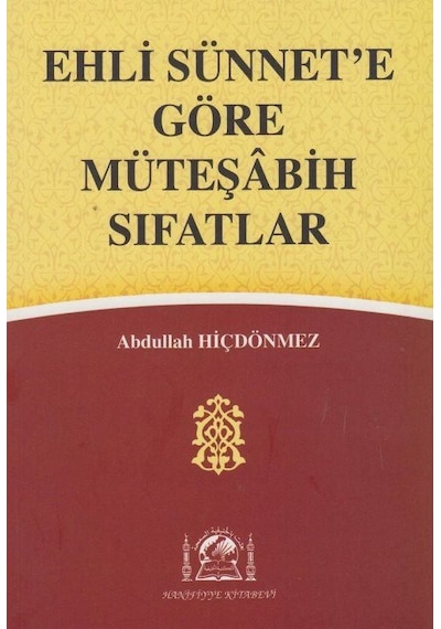 Ehli Sünnete Göre Müteşabih Sıfatlar / Abdullah Hiçdönmez