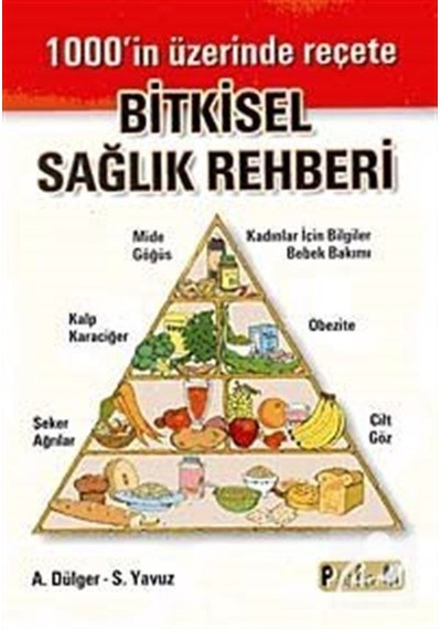 Bitkisel Sağlık Rehberi - A. Dülger - Platform Yayınları