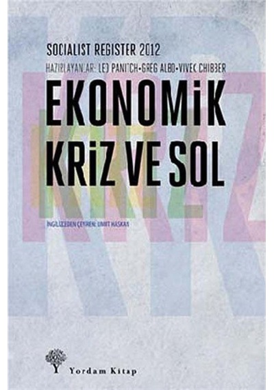 Ekonomik Kriz Ve Sol - Leo Panitch -  Vivek Chibber - Yordam Kitap