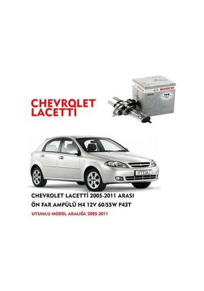 CHEVROLET LACETTİ 2005-2011 ARASI ÖN FAR AMPÜLÜ H4 12V 60/55W P43T