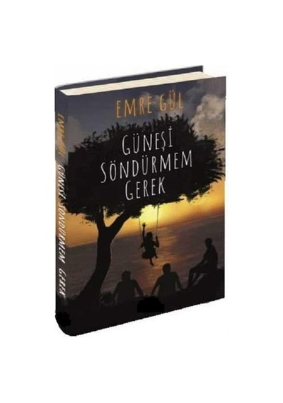 Güneşi Söndürmem Gerek - Emre Gül Sert Kapaklı Ciltli