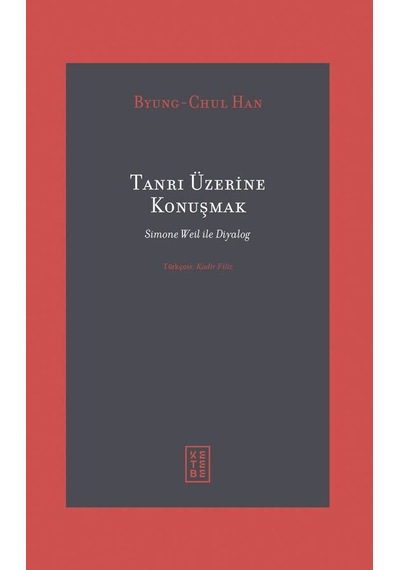 Ketebe Byung-chul Han Tanrı Üzerine Konuşmak