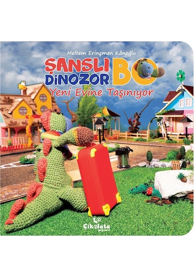 Çikolata Yayınevi Şanslı Dinozor Bo - Yeni Evine Taşınıyor