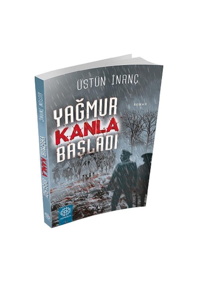 Yağmur Kanla Başladi - Üstün Inanç - Mihrabad   Yayinlari