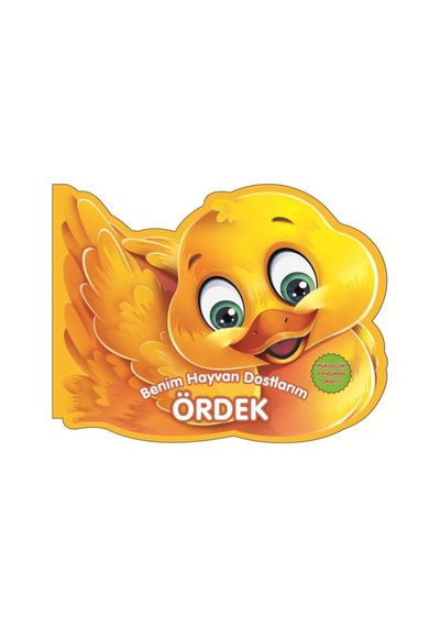 Ördek - Benim Hayvan Dostlarım (Ciltli)