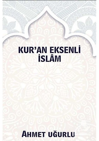 Kur'an Eksenli İslam - Ahmet Uğurlu - Northern Lights