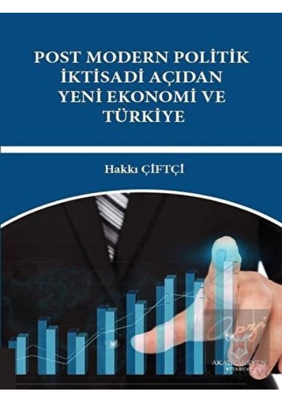 Post Modern Politik İktisadi Açıdan Yeni Ekonomi ve Türkiye