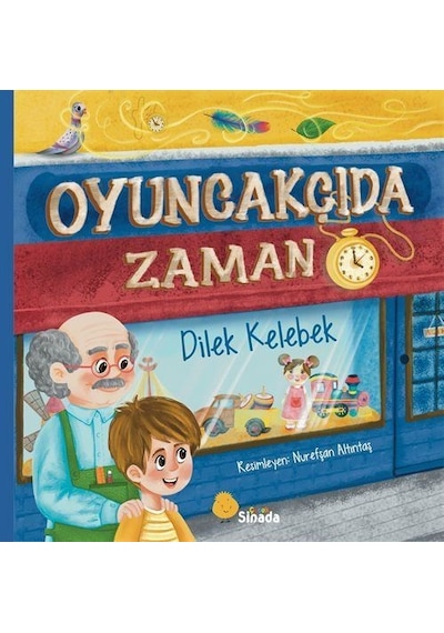 Oyuncakçıda Zaman / Dilek Kelebek