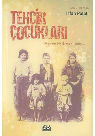 Tehcir Çocukları - İrfan Palalı - Su Yayınları
