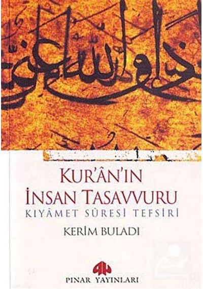 Kur'an'ın İnsan Tasavvuru - Kerim Buladı - Pınar Yayıncılık