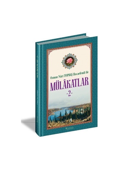 Osman Nuri Topbaş Hocaefendi İle Mülakatlar - 2 - Osman Nuri Topbaş - Yüzakı Yayıncılık