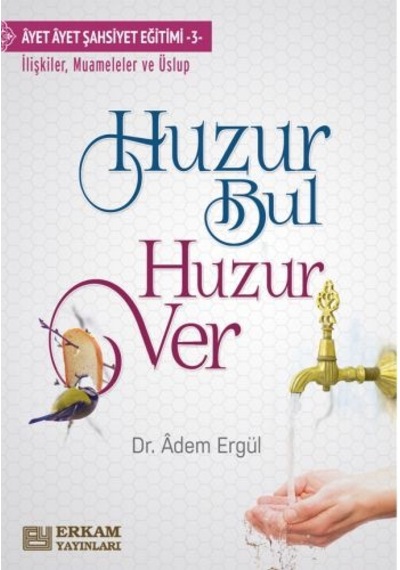 Huzur Bul Huzur Ver - Dr. Adem Ergül
