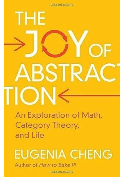 The Joy Of Abstraction: An Exploration Of Math, Category Theory, And Life 103 Ivory