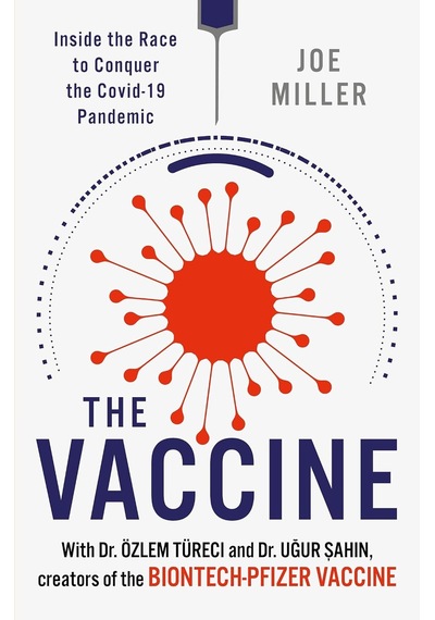 The Vaccine: Inside The Race To Conquer The Covıd-19 Pandemic