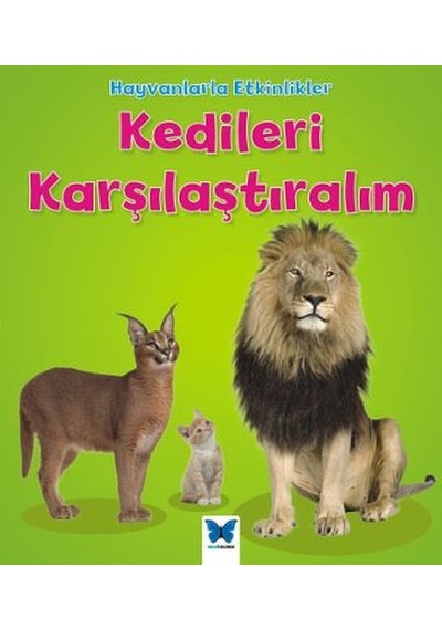 Kedileri Karşılaştıralım-Hayvanlarla Etkinlikler - Tracey Steffora - Mavi Kelebek