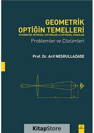 Geometrik Optiğin Temelleri  -  Fotometri Optiksel Sistemler ve Optiksel Cihazlar  -  Arif Nesrullazade  -  Dora Yayıncılık