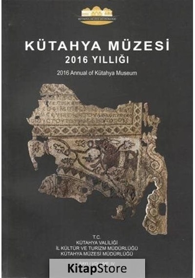 Kütahya Müzesi 2016 Yıllığı - Bilgin Kültür Sanat