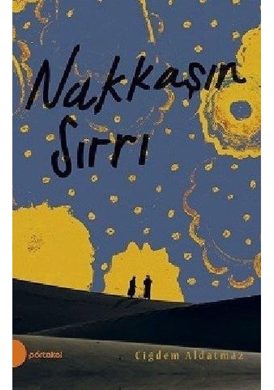 Nakkaşin Sirri - Çiğdem Aldatmaz - Portakal Yayinlari