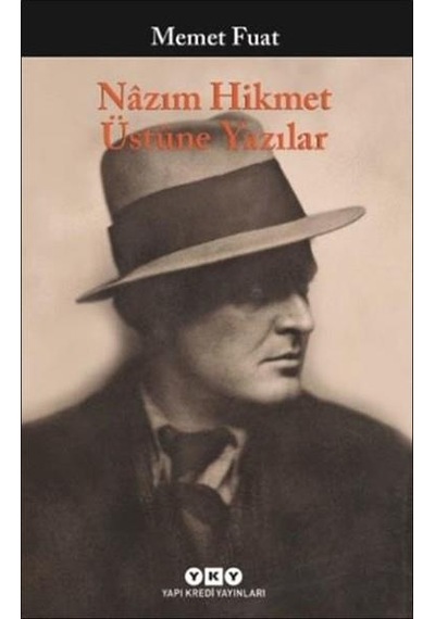 Nazım Hikmet Üstüne Yazılar - Memet Fuat - Yapı Kredi Yayınları
