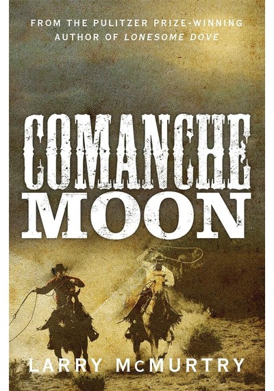 Comanche Moon - Lonesome Dove Picador Uk Ciltli