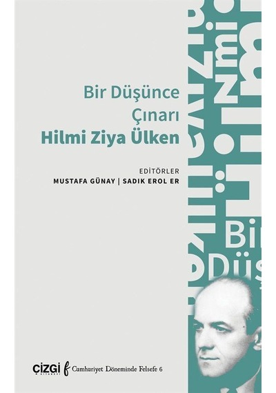 Bir Düşünce Çınarı Hilmi Ziya Ülken / Sadık Erol Er