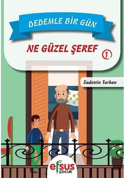 Dedemle Bir Gün 1-Ne Güzel Şeref - Sadettin Turhan - Efsus