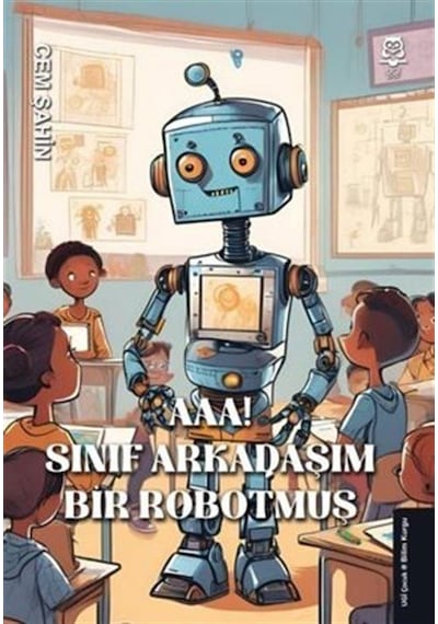 Aaa Sınıf Arkadaşım Bir Robotmuş / Cem Şahin