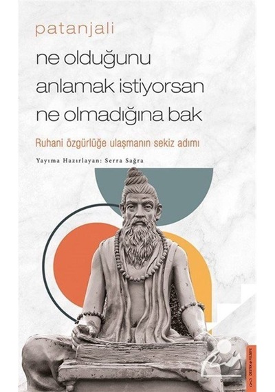 Patanjali - Ne Olduğunu Anlamak Istiyorsan Ne Olmadığına Bak /... 9786254410451