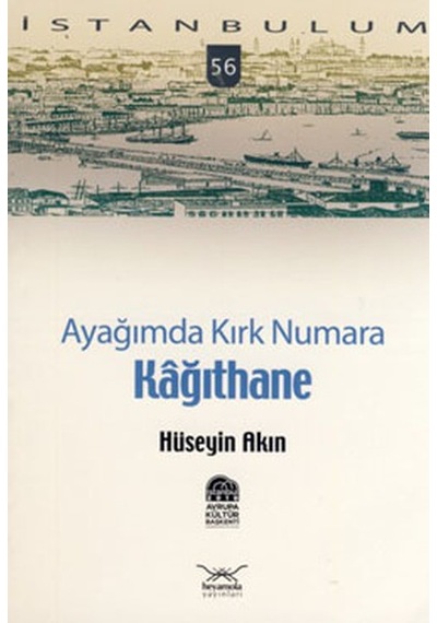 Ayağımda Kırk Numara Kğıthane - Hüseyin Akın - Heyamola Yayınları