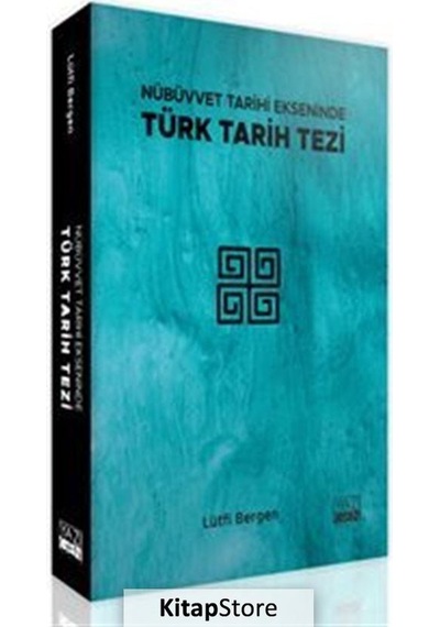 Nübüvvet Tarihi Ekseninde Türk Tarih Tezi - Lütfi Bergen - Yazıgen Yayınevi
