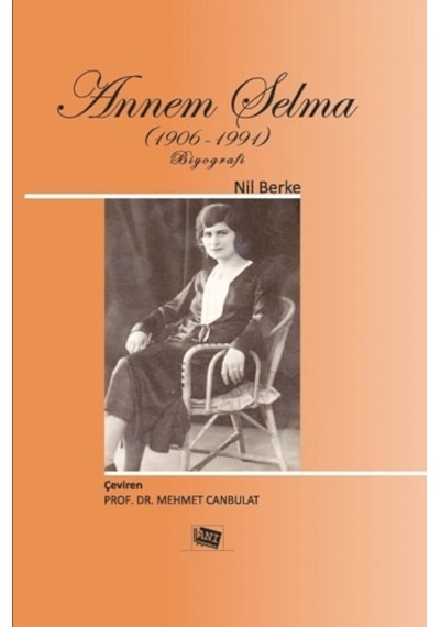 Annem Selma 1906-1991 - Nil Berke - Anı Yayıncılık