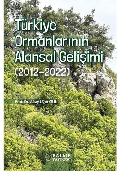 Türkiye Ormanlarının Alansal Gelişimi 2012-2022
