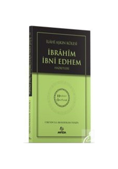 İlahi Aşkın Kölesi İbrahim Bin Edhem Hz. - Hidayet Öncüleri 2 ...