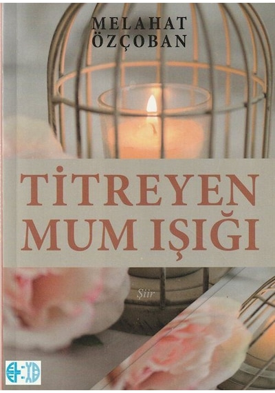 Titreyen Mum Işığı / Melahat Çoban