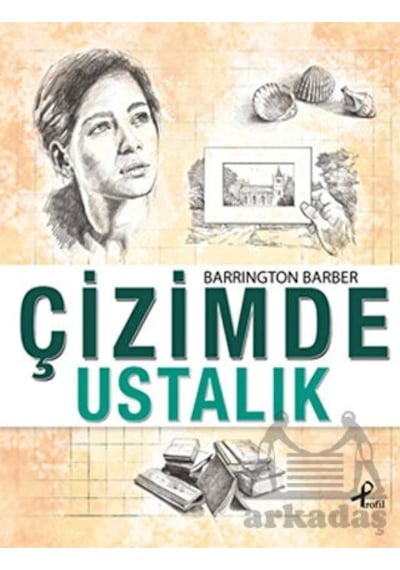 Çizimde Ustalık - Barrington Barber - Profil Kitap
